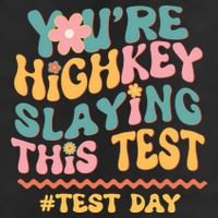 You're Highkey Slaying This Test # TEST DAY Hat