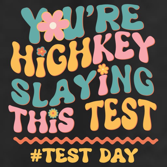 You're Highkey Slaying This Test # TEST DAY Hat