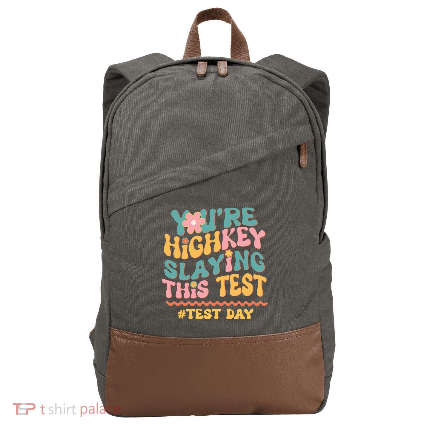 You're Highkey Slaying This Test # TEST DAY Cotton Canvas Backpack