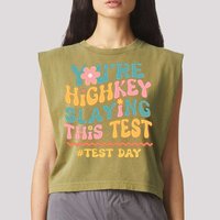You're Highkey Slaying This Test # TEST DAY Garment-Dyed Women's Muscle Tee