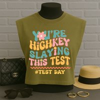 You're Highkey Slaying This Test # TEST DAY Garment-Dyed Women's Muscle Tee