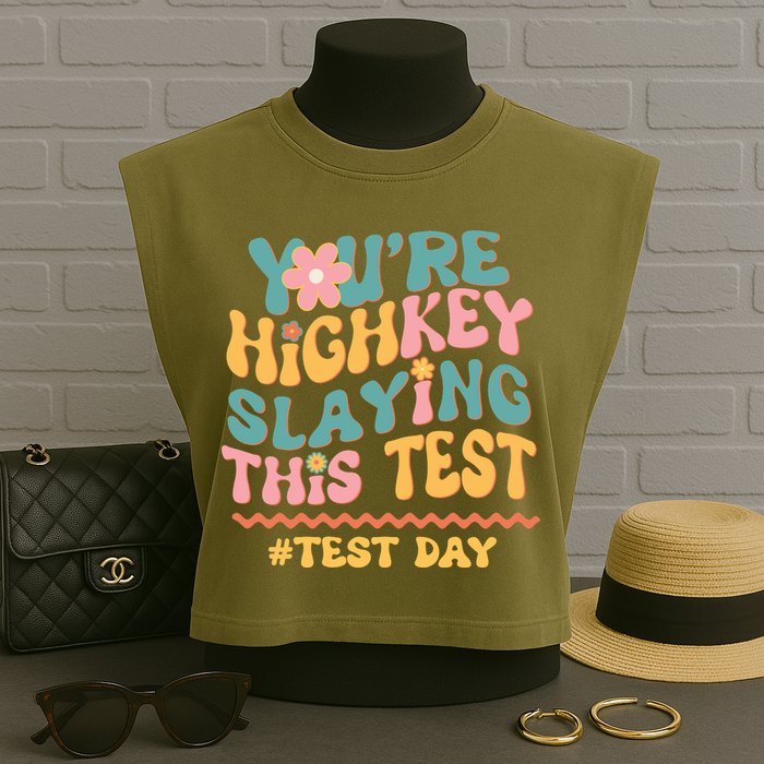 You're Highkey Slaying This Test # TEST DAY Garment-Dyed Women's Muscle Tee