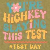You're Highkey Slaying This Test # TEST DAY Garment-Dyed Women's Muscle Tee