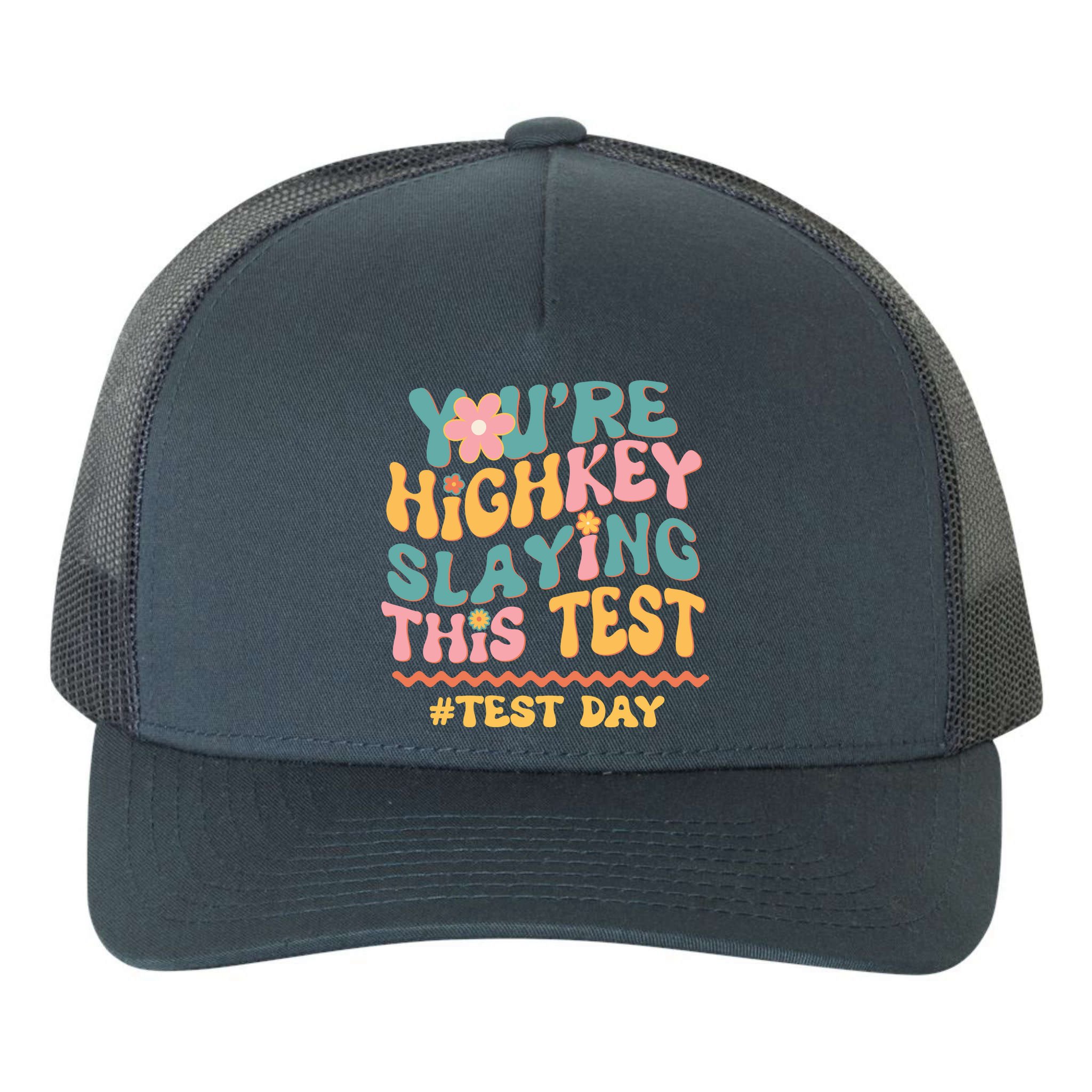 You're Highkey Slaying This Test # TEST DAY Yupoong Adult 5-Panel Trucker Hat