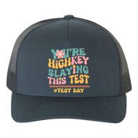 You're Highkey Slaying This Test # TEST DAY Yupoong Adult 5-Panel Trucker Hat