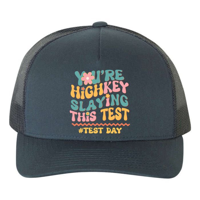 You're Highkey Slaying This Test # TEST DAY Yupoong Adult 5-Panel Trucker Hat