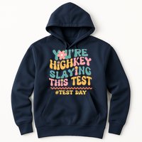 You're Highkey Slaying This Test # TEST DAY Hoodie