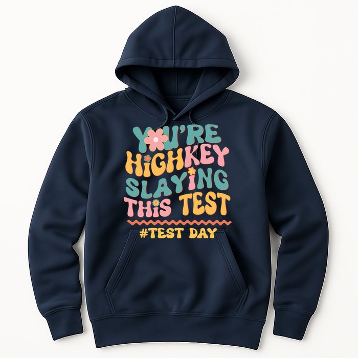 You're Highkey Slaying This Test # TEST DAY Hoodie