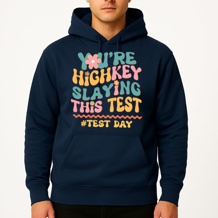 You're Highkey Slaying This Test # TEST DAY Hoodie