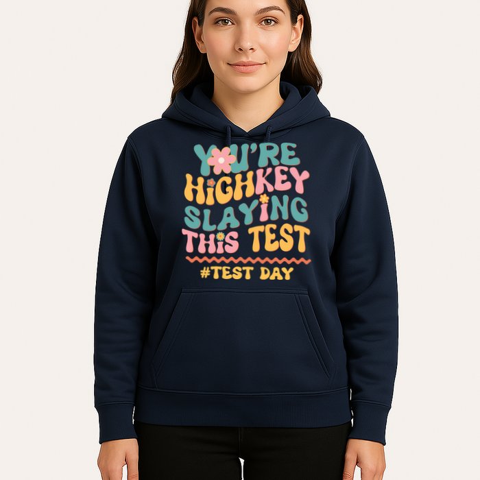 You're Highkey Slaying This Test # TEST DAY Hoodie