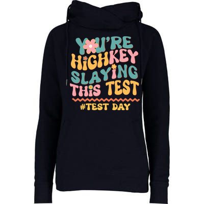 You're Highkey Slaying This Test # TEST DAY Womens Funnel Neck Pullover Hood
