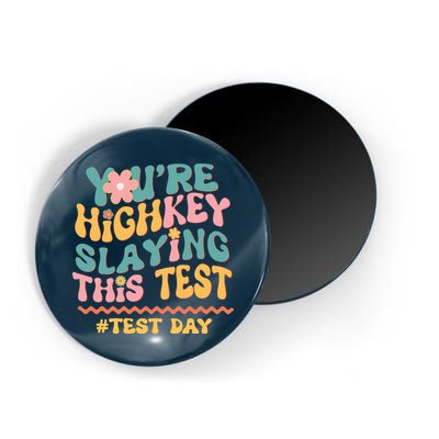 You're Highkey Slaying This Test # TEST DAY Magnet