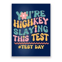 You're Highkey Slaying This Test # TEST DAY Poster