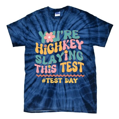 You're Highkey Slaying This Test # TEST DAY Tie-Dye T-Shirt