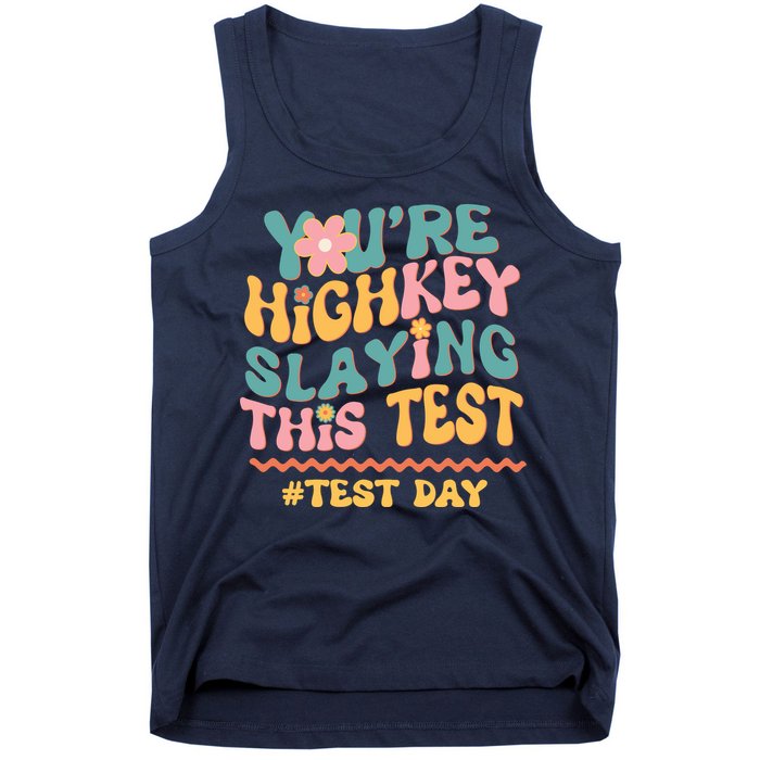 You're Highkey Slaying This Test # TEST DAY Tank Top