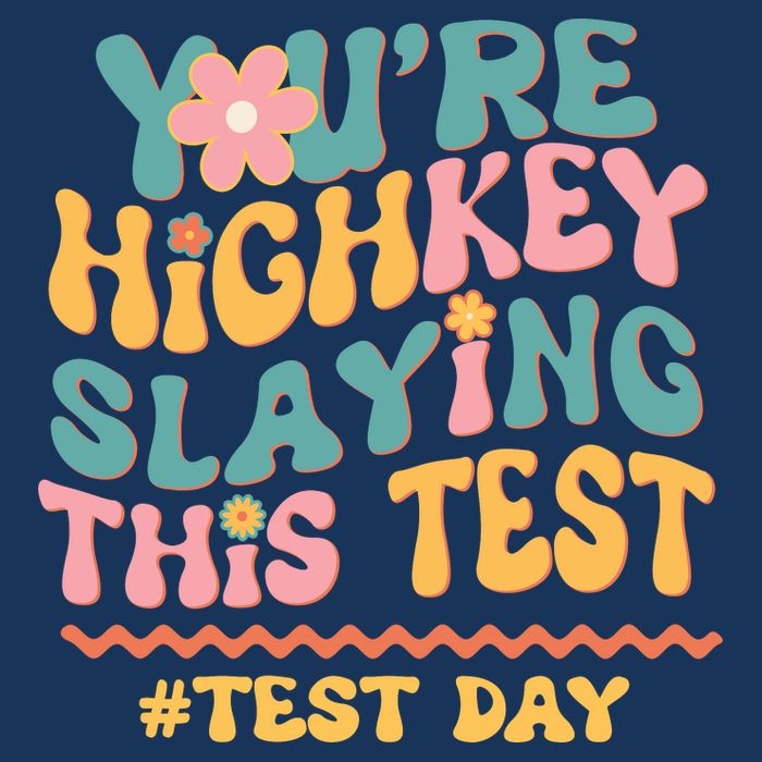 You're Highkey Slaying This Test # TEST DAY Tank Top
