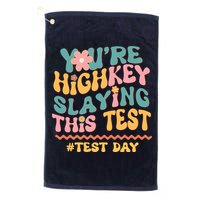 You're Highkey Slaying This Test # TEST DAY Golf Towel