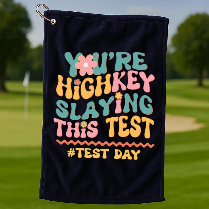 You're Highkey Slaying This Test # TEST DAY Golf Towel