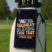 You're Highkey Slaying This Test # TEST DAY Golf Towel
