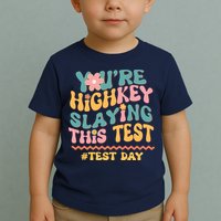 You're Highkey Slaying This Test # TEST DAY Toddler T-Shirt