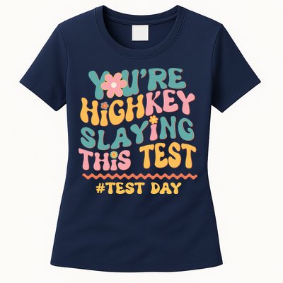 You're Highkey Slaying This Test # TEST DAY Womens T-Shirt