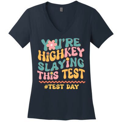 You're Highkey Slaying This Test # TEST DAY Women's V-Neck T-Shirt
