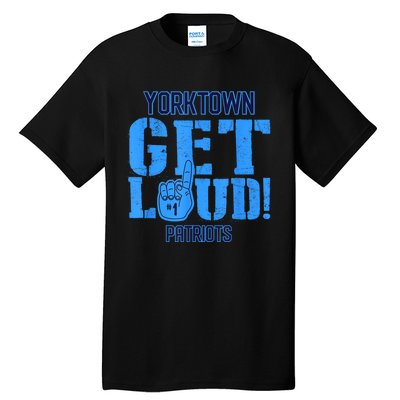 Yorktown High School Get Loud Patriots Tall T-Shirt