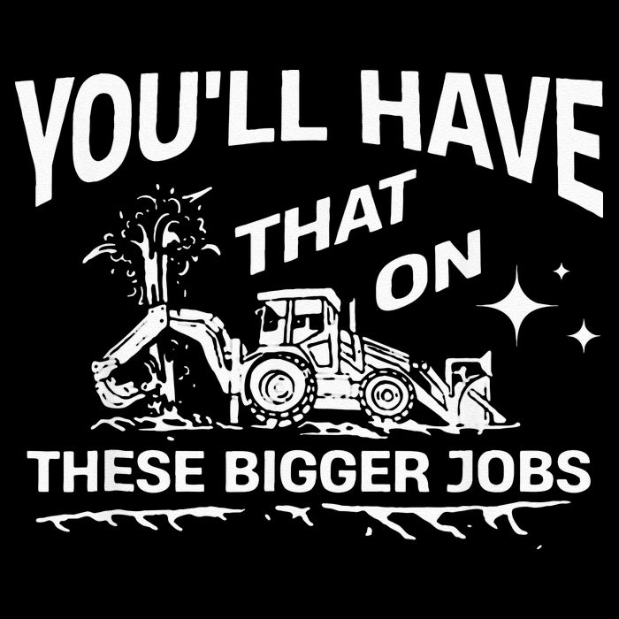 You'll Have That On These Bigger Jobs Funny Short Acrylic Beanie