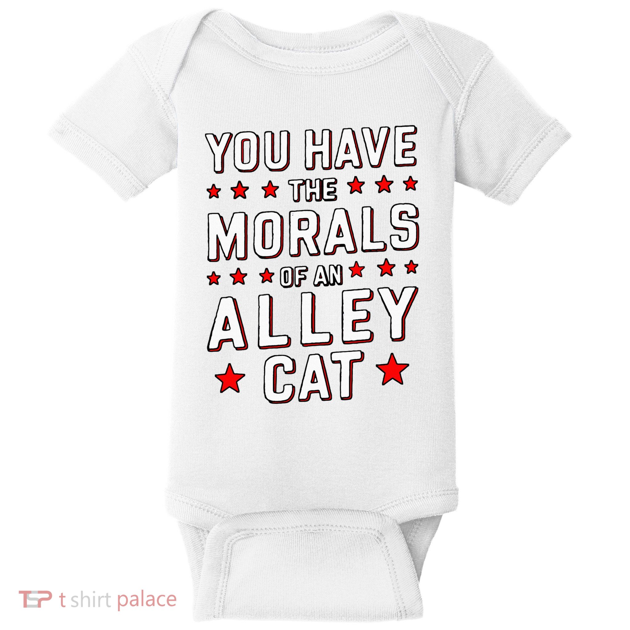 You Have The Morals Of An Alley Cat Funny Debate Baby Bodysuit