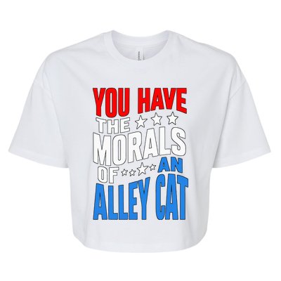 You Have The Morals Of An Alley Cat Funny Debate Bella+Canvas Jersey Crop Tee