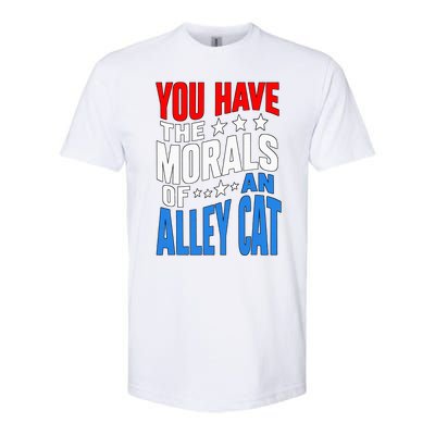 You Have The Morals Of An Alley Cat Funny Debate Softstyle CVC T-Shirt