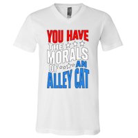 You Have The Morals Of An Alley Cat Funny Debate V-Neck T-Shirt