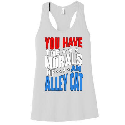 You Have The Morals Of An Alley Cat Funny Debate Women's Racerback Tank