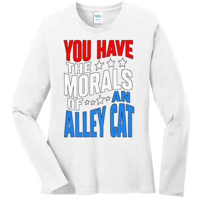 You Have The Morals Of An Alley Cat Funny Debate Ladies Long Sleeve Shirt