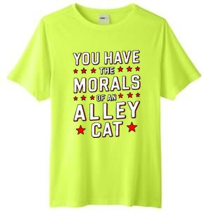 You Have The Morals Of An Alley Cat Funny Debate Tall Fusion ChromaSoft Performance T-Shirt