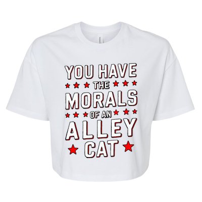 You Have The Morals Of An Alley Cat Funny Debate Bella+Canvas Jersey Crop Tee