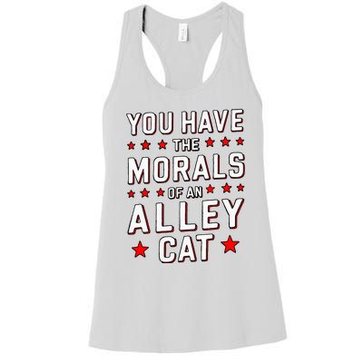 You Have The Morals Of An Alley Cat Funny Debate Women's Racerback Tank