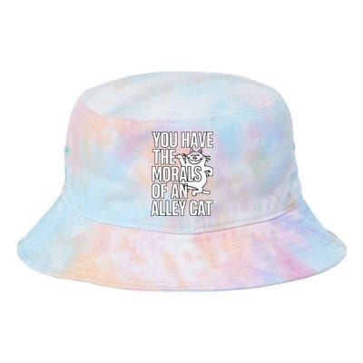 You Have The Morals Of An Alley Cat Funny Debate Tie Dye Newport Bucket Hat