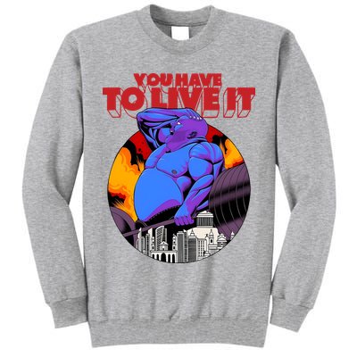 You Have To Live It Kyriakos Grizzly Tall Sweatshirt
