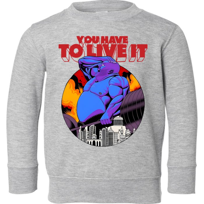 You Have To Live It Kyriakos Grizzly Toddler Sweatshirt