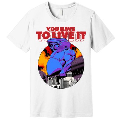 You Have To Live It Kyriakos Grizzly Premium T-Shirt