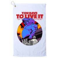 You Have To Live It Kyriakos Grizzly Golf Towel