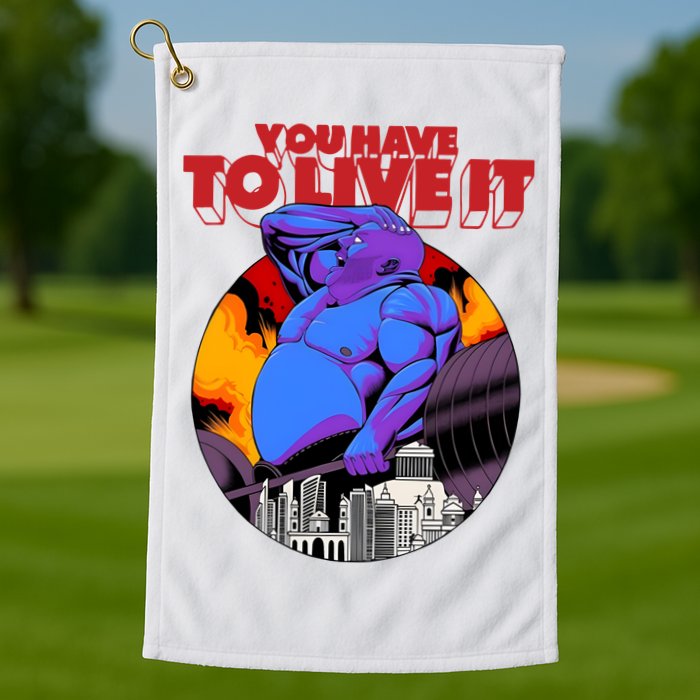 You Have To Live It Kyriakos Grizzly Golf Towel