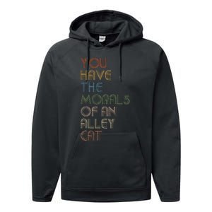 You Have The Morals Of An Alley Cat Funny Debate Performance Fleece Hoodie