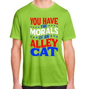 You Have The Morals Of An Alley Cat Funny Debate Adult ChromaSoft Performance T-Shirt