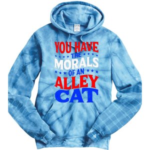 You Have The Morals Of An Alley Cat Funny Debate Tie Dye Hoodie