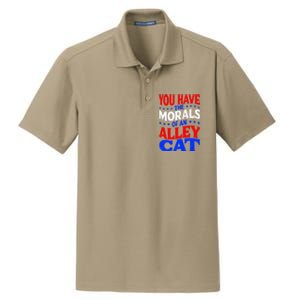 You Have The Morals Of An Alley Cat Funny Debate Dry Zone Grid Polo