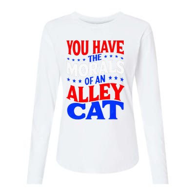 You Have The Morals Of An Alley Cat Funny Debate Womens Cotton Relaxed Long Sleeve T-Shirt