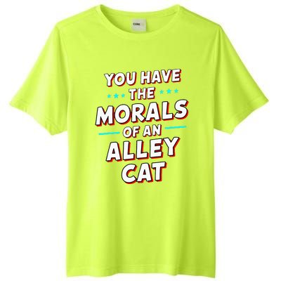 You Have The Morals Of An Alley Cat Funny Debate Tall Fusion ChromaSoft Performance T-Shirt