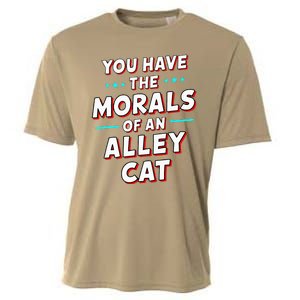 You Have The Morals Of An Alley Cat Funny Debate Cooling Performance Crew T-Shirt